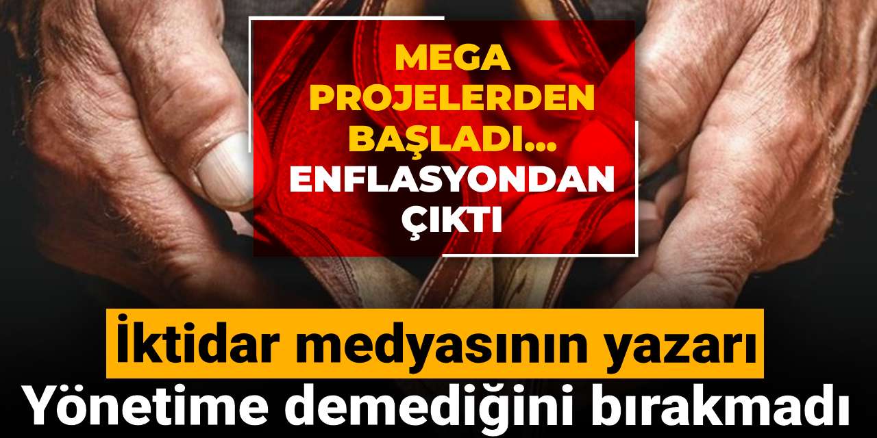 iktidar medyasinin yazari yonetime demedigini birakmadi mega projelerden basladi enflasyondan cikti i2v6GtBm